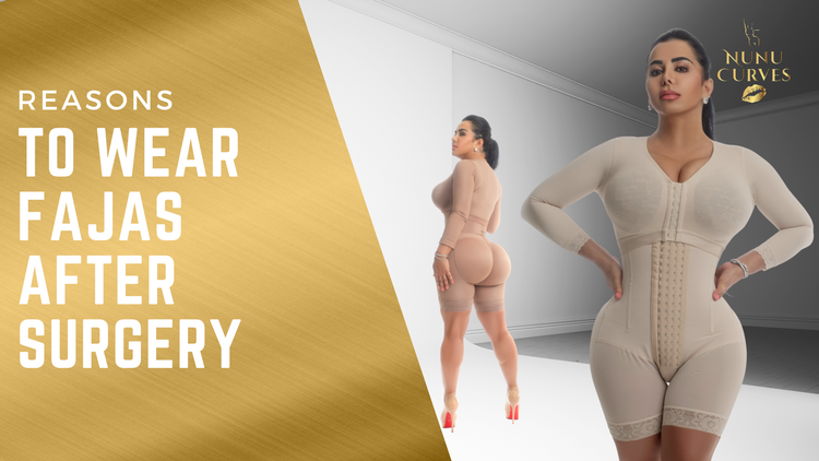 Reasons to Wear Fajas After Surgery